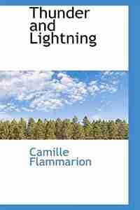 Thunder and Lightning de Camille Flammarion