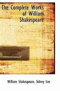 The Complete Works of William Shakespeare by William Shakespeare