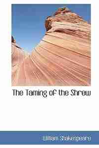 The Taming of the Shrew by William Shakespeare