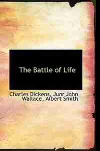 The Battle of Life by Charles Dickens