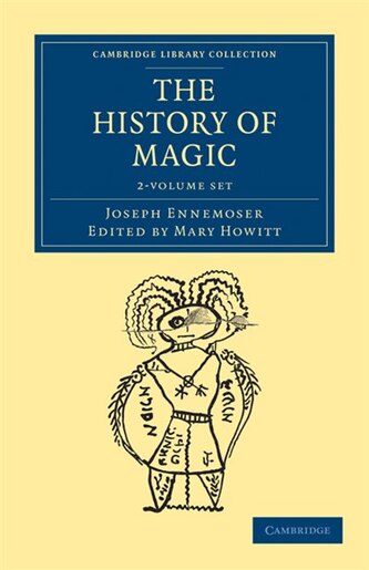 The History Of Magic 2 Volume Set Book By Joseph Ennemoser Paperback Www Chapters Indigo Ca