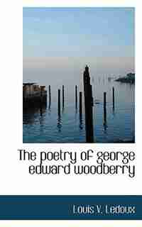 The poetry of george edward woodberry by Louis V. Ledoux