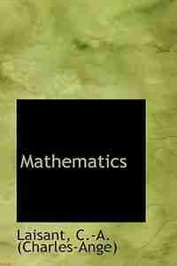 Mathematics by Laisant C.-A. (Charles-Ange)