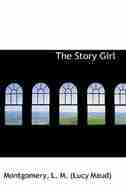 The Story Girl by Montgomery L. M. (Lucy Maud)
