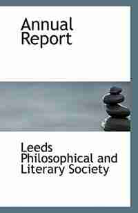 Annual Report by Leed Philosophical and Literary Society
