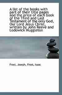 A list of the books with part of their title pages and the price of each book of the Third and Last by Frost Joseph