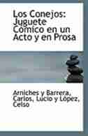 Los Conejos: Juguete Cómico en un Acto y en Prosa by Carlos Arniches y Barrera