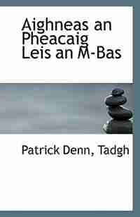Aighneas an Pheacaig Leis an M-Bas by Patrick Denn Tadgh