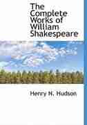 The Complete Works of William Shakespeare by Henry N. Hudson