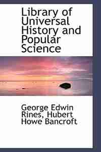 Library of Universal History and Popular Science by Hubert Howe Bancroft