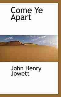 Come Ye Apart by John Henry Jowett