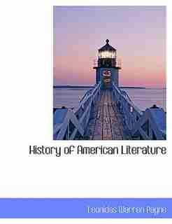 History of American Literature by Leonidas Warren Payne