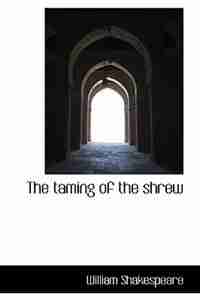 The taming of the shrew by William Shakespeare