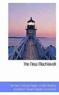 The New Machiavelli by Herbert George Wells