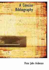 A Concise Bibliography by Peter John Anderson