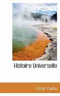 Histoire Universelle by César Cantu