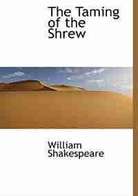 The Taming Of The Shrew by William Shakespeare