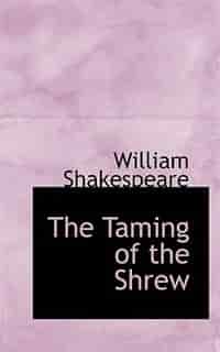The Taming Of The Shrew by William Shakespeare
