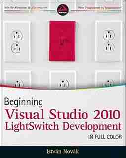 Beginning Microsoft Visual Studio LightSwitch Development by Istv?n Nov?k