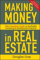 Making Money in Real Estate: The Essential Canadian Guide to Investing in Residential Property