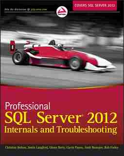 Professional SQL Server 2012 Internals and Troubleshooting by Christian Bolton