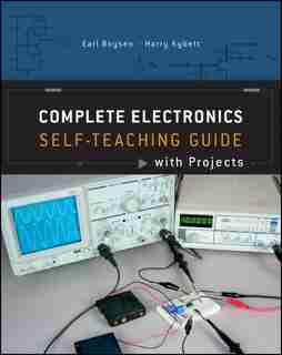 Complete Electronics Self-Teaching Guide with Projects by Earl Boysen