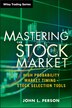 Mastering the Stock Market: High Probability Market Timing and Stock Selection Tools