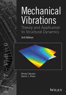 Mechanical Vibrations: Theory and Application to Structural Dynamics by Michel Geradin
