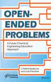 Open-Ended Problems: A Future Chemical Engineering Education Approach by James Patrick Abulencia