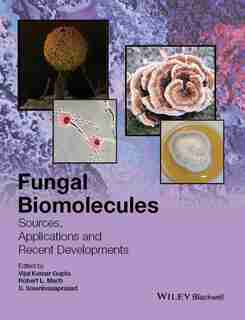 Fungal Biomolecules: Sources, Applications and Recent Developments by Vijai Kumar Gupta