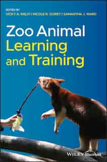 Zoo Animal Learning And Training by Vicky A. Melfi