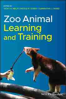 Zoo Animal Learning And Training by Vicky A. Melfi