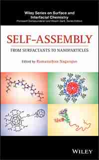 Self-Assembly: From Surfactants to Nanoparticles by Ramanathan Nagarajan