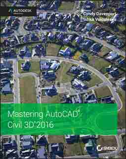 Mastering AutoCAD Civil 3D 2016: Autodesk Official Press by Cyndy Davenport