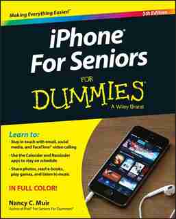 iPhone for Seniors for Dummies by Nancy C. Muir