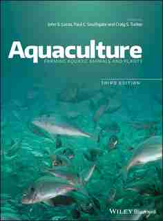 Aquaculture: Farming Aquatic Animals and Plants by John S. Lucas
