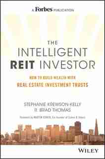 The Intelligent REIT Investor: How to Build Wealth with Real Estate Investment Trusts de Stephanie Krewson-Kelly