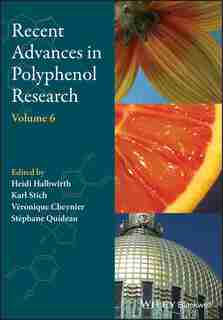 Recent Advances in Polyphenol Research by Heidi Halbwirth