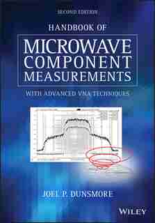 Handbook Of Microwave Component Measurements: With Advanced Vna Techniques by Joel P. Dunsmore