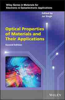 Optical Properties Of Materials And Their Applications by Jai Singh