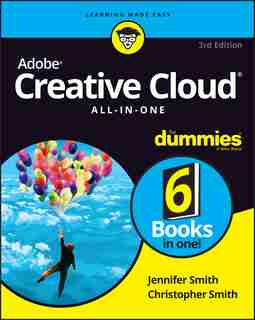 Adobe Creative Cloud All-in-one For Dummies by Jennifer Smith