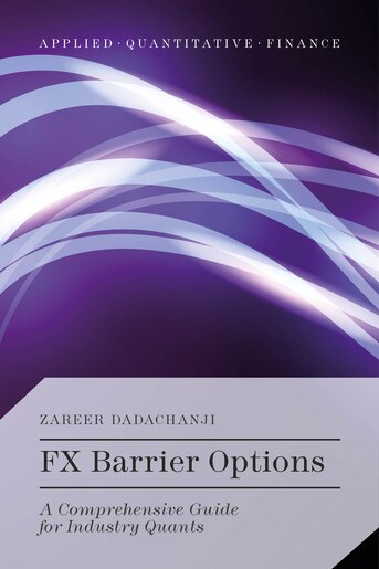 Fx Barrier Options A Comprehensive Guide For Industry Quants | Fx options books Fx Barrier Options A Comprehensive Guide For Industry Quants -