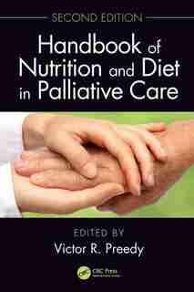 Handbook Of Nutrition And Diet In Palliative Care by Victor R. Preedy