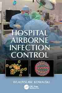 Hospital Airborne Infection Control by Wladyslaw Kowalski