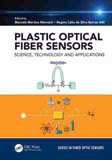 Plastic Optical Fiber Sensors: Science, Technology And Applications by Marcelo M. Werneck