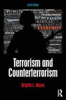 Terrorism And Counterterrorism by Brigitte L. Nacos