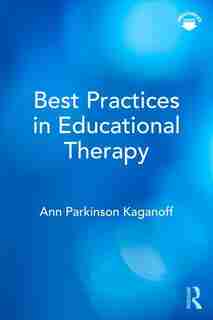 Best Practices In Educational Therapy by Ann Parkinson Kaganoff