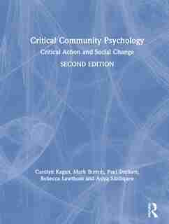 Critical Community Psychology: Critical Action And Social Change by Carolyn Kagan