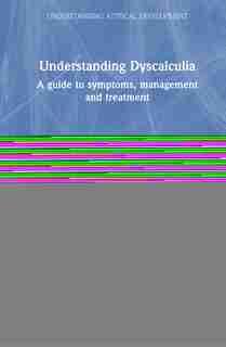 Understanding Dyscalculia: A Guide To Symptoms, Management And Treatment by Daniela Lucangeli