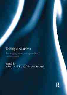 Strategic Alliances: Leveraging Economic Growth And Development by Albert N. Link